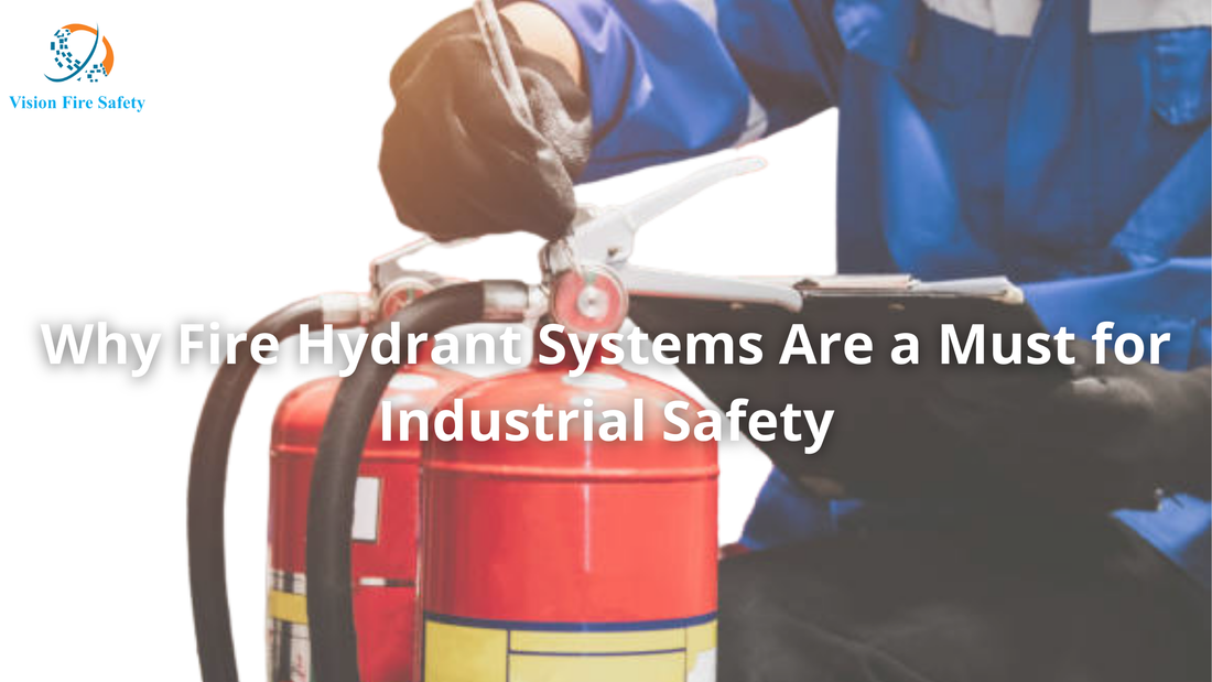 Why Fire Hydrant Systems Are a Must for Industrial Safety